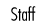 Staff